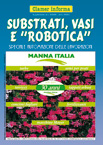 Speciale ausili e attrezzature per la coltivazione:  Vasi, Substrati e Robotica 2009